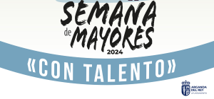 Celebra la Semana de los Mayores 'Con Talento': actividades culturales y recreativas en Arganda del Rey